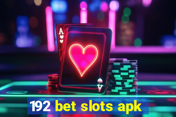 192 bet slots apk